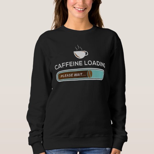 Sweatshirt Caffeine Chargement - Petit-déjeuner Machine à caf (Devant)