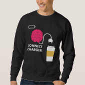Sweatshirt Caffeine Connect Charger Coffee Brain Empty Batter (Devant)