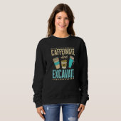 Sweatshirt Cafféiner et Excaver Archéologue Anthropologue (Devant entier)