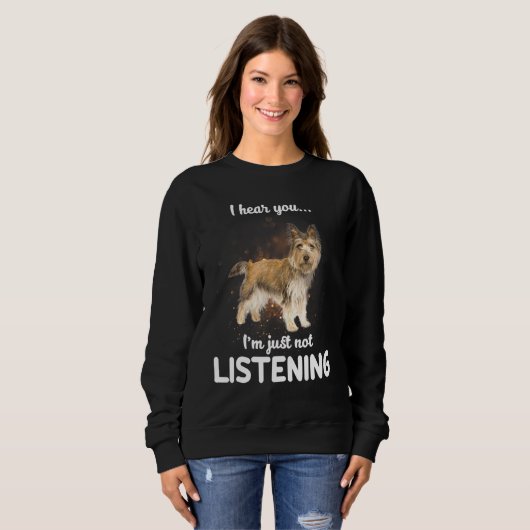 Sweatshirt Cairn Terrier Chien Je Vous Entends Ne Pas Écouter (Devant entier)