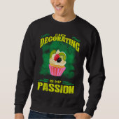 Sweatshirt Cake Decorating Passion Baking  Saying (Devant)