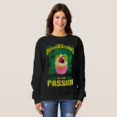 Sweatshirt Cake Decorating Passion Baking  Saying (Devant entier)