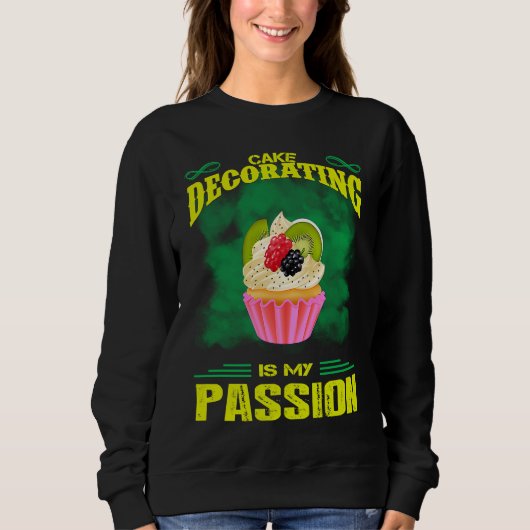 Sweatshirt Cake Decorating Passion Baking  Saying (Devant)