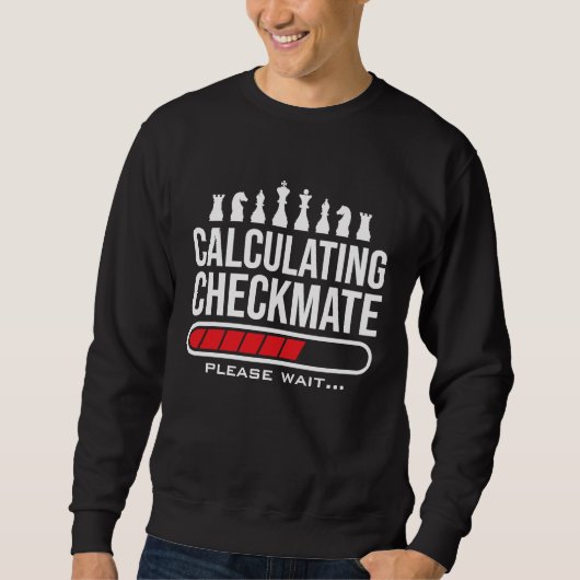 Sweatshirt Calculating Checkmate Please Wait  Kids Mens Funny (Devant)