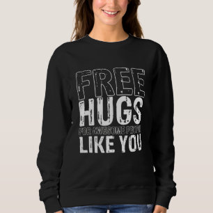 Sweatshirt Câlins Gratuits Pour Les Gens Géniaux  Festival  2