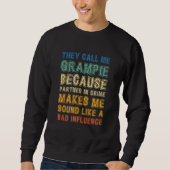 Sweatshirt Call Me Grampie Because Partner Crime Bad Influenc (Devant)