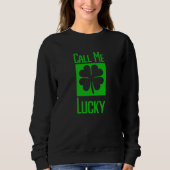 Sweatshirt Call Me Lucky Four Leaf C (Devant)
