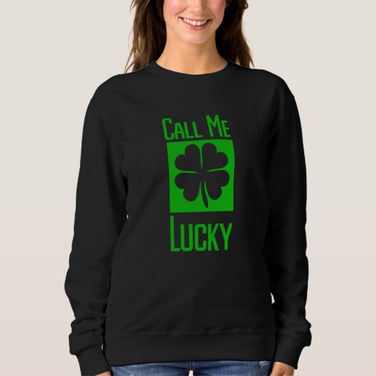 Sweatshirt Call Me Lucky Four Leaf C (Devant)