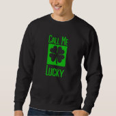 Sweatshirt Call Me Lucky Four Leaf C (Devant)