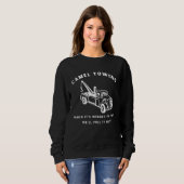 Sweatshirt Camel Towing WE'LL PULL IT OUT Truck For Trucker (Devant entier)