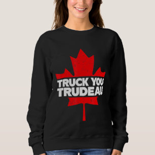 Sweatshirt Camion Vous TRUDEAU I Soutien Freedom Convoy 2022
