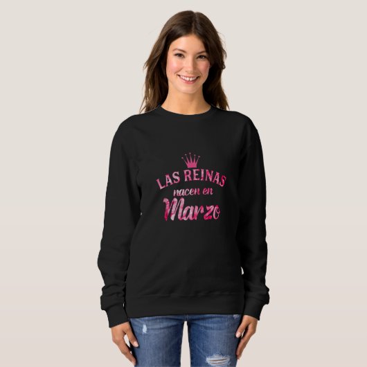 Sweatshirt Camisa Las Reinas Nacen En Marzo (Devant entier)