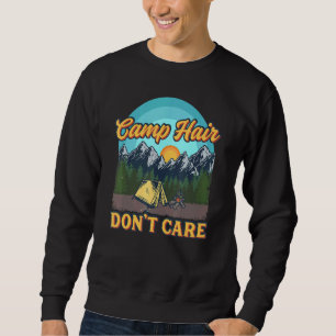 Sweatshirt Camp Hair Dont Care - Fun Camping Randonnée extéri