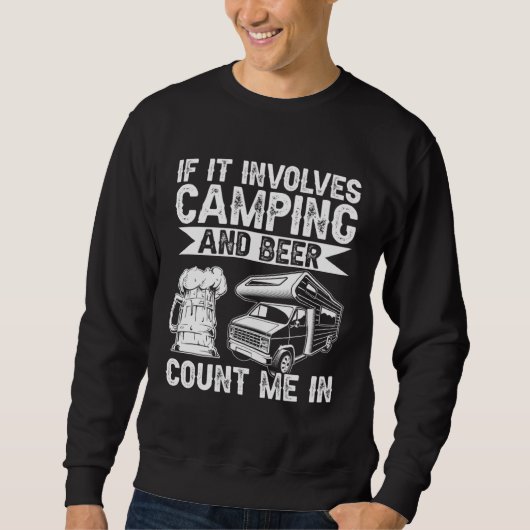 Sweatshirt Camper If It Invloves Camping And Beer (Devant)
