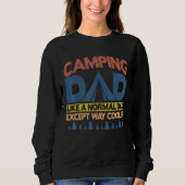 Sweatshirt Camping Dad Like A Normal Dad Except Way Cooler (Devant)