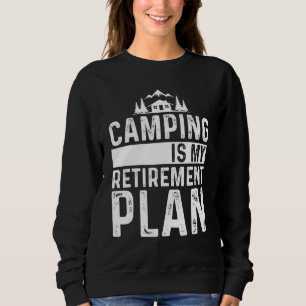 Sweatshirt Camping Est Mon Régime De Retraite Camper Retraite