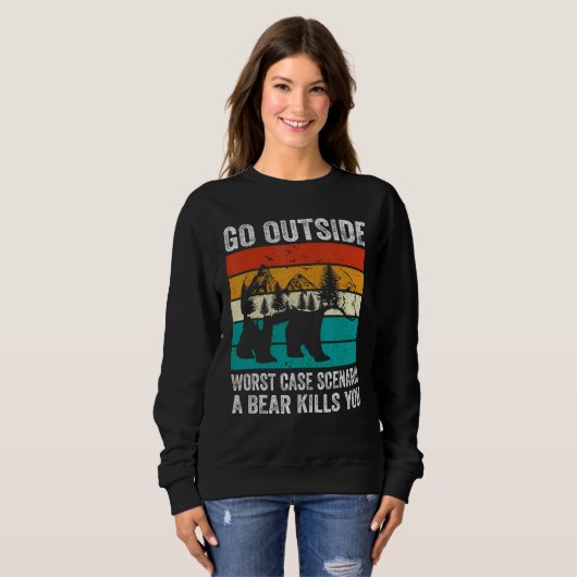 Sweatshirt Camping Go Outside Worst Case Scenario A Bear Kill (Devant entier)