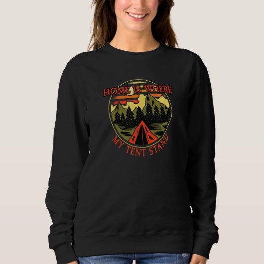 Sweatshirt Camping I Home Is Where My Tent Stand I Camper & O (Devant)