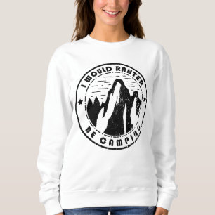 Sweatshirt Camping - Je Préférerais Faire Du Camping