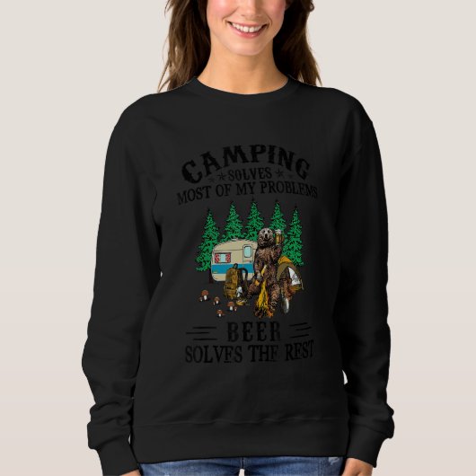 Sweatshirt Camping Solves Most Of My Problems Beer Solves The (Devant)