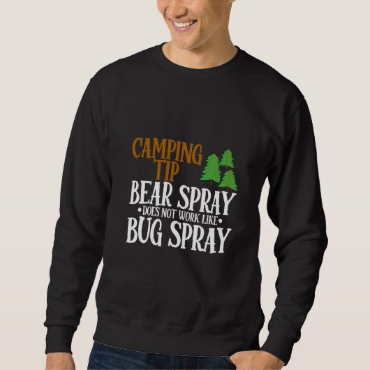 Sweatshirt Camping Tip  Bear Spray Does Not Work Like Bug Spr (Devant)