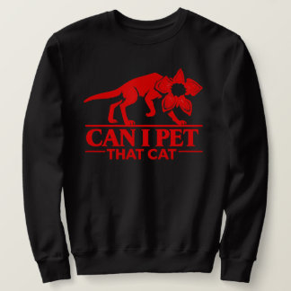 Sweatshirt Can I Pet That Cat Demodog Stranger Meme Funny cat