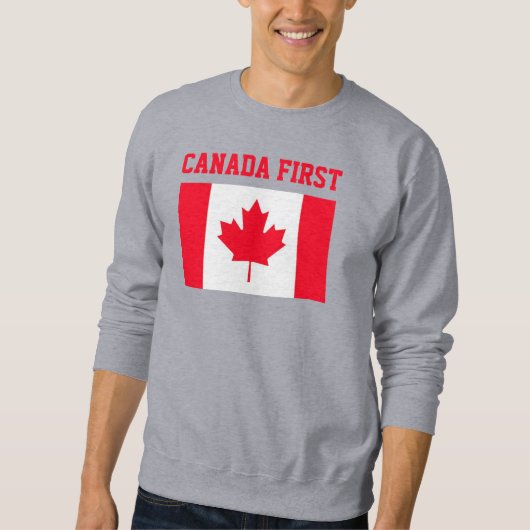 Sweatshirt Canada First. Conservative Canada. (Devant)