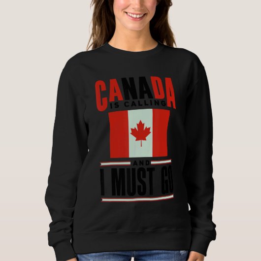 Sweatshirt Canada Flag Canadian Canada Is Calling And I must  (Devant)