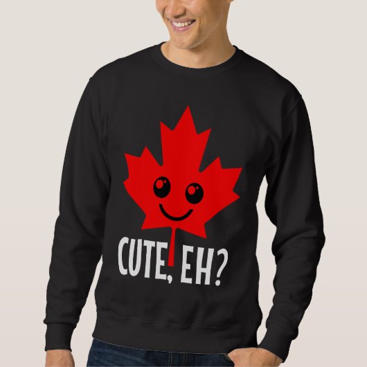 Sweatshirt Canada Mignon Eh Feuille d'Érable Drapeau Canadie (Devant)