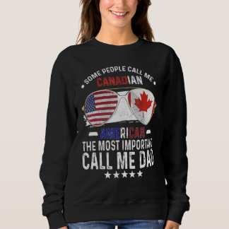 Sweatshirt Canadian Dad Canada Fathers Day Papa Canadian Amer