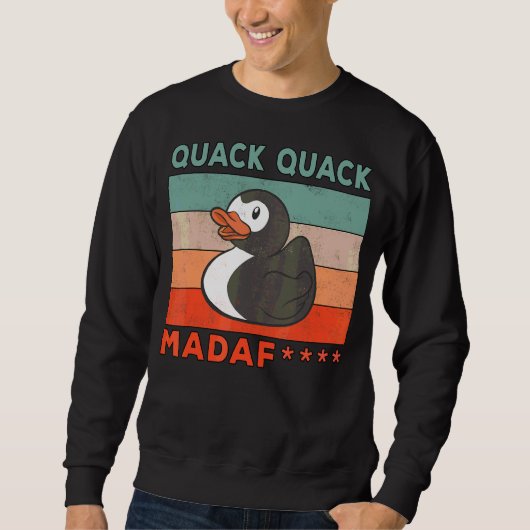 Sweatshirt Canard Duck Sayings Rubber Duck Quack Ducks 1 (Devant)