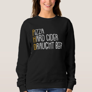 Sweatshirt Candidat au cidre de pizza Phd Boisson de bière