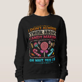 Sweatshirt Candymaking Candy Making Maker Sweets Food   2 (Devant)