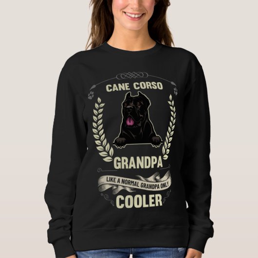 Sweatshirt Cane Corso Grandpa Like A Normal Grandpa Only Cool (Devant)