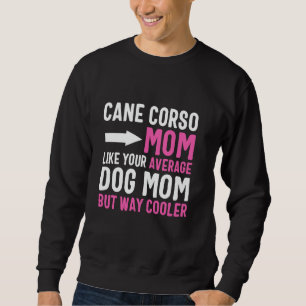 Sweatshirt Cane Corso Maman Aime Votre Moyenne Mère Chien Mai