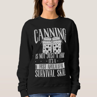 Sweatshirt Canning Season Homesteading Homegrown Food Perserv