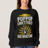 Sweatshirt Can't Fix It Poppop for Dad Grandpa Fathers Day P (Devant)