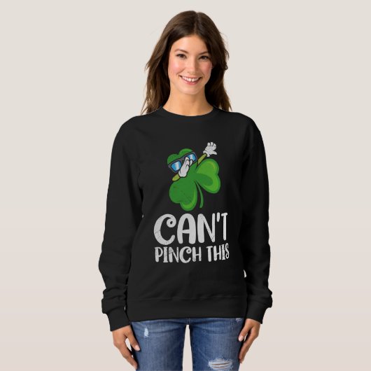 Sweatshirt Can't Pinch This St Patrick's Day Saying (Devant entier)