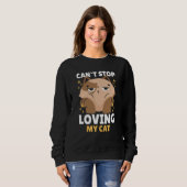 Sweatshirt Can't Stop Loving my Cat for Cat (Devant entier)
