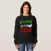 Sweatshirt can't tell anything nice say it in Italian Italy V (Devant entier)