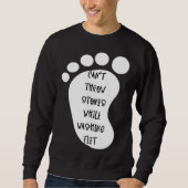 Sweatshirt Can't Throw Stones While Washing Feet 10 (Devant)