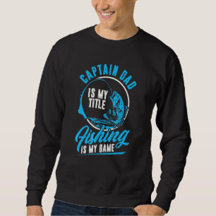 Sweatshirt Capitaine Papa Pêcher Est Mon Jeu Pêcheur Poisson 