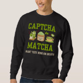Sweatshirt CAPTCHA DA MATCHA Fun Latte Boisson (Devant)