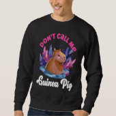 Sweatshirt Capybara Don't Call Me Guinea Pig (Devant)