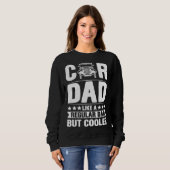 Sweatshirt Car Dad Like A Regular Dad But Cooler Fathers Day (Devant entier)