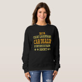 Sweatshirt Car Dealer Job Title Employee Funny Worker Car Dea (Devant entier)