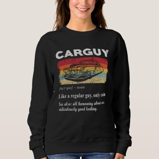 Sweatshirt Car Guy Definition Retro Vintage Car   1 (Devant)