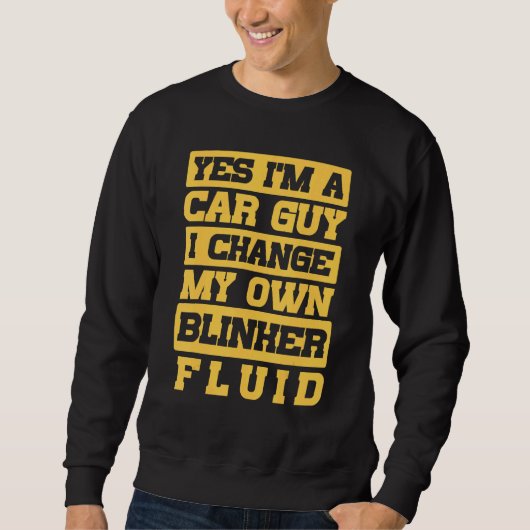 Sweatshirt Car Guy Je Change Mon Propre Blind Fluid Car Guy (Devant)
