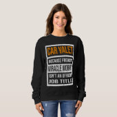 Sweatshirt Car Valet Because Miracle Worker Funny Men Women (Devant entier)