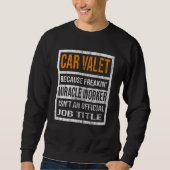 Sweatshirt Car Valet Because Miracle Worker Men Women  1 (Devant)